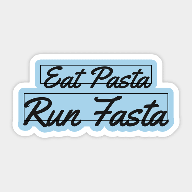 EAT PASTA RUN FASTA Sticker by Saytee1